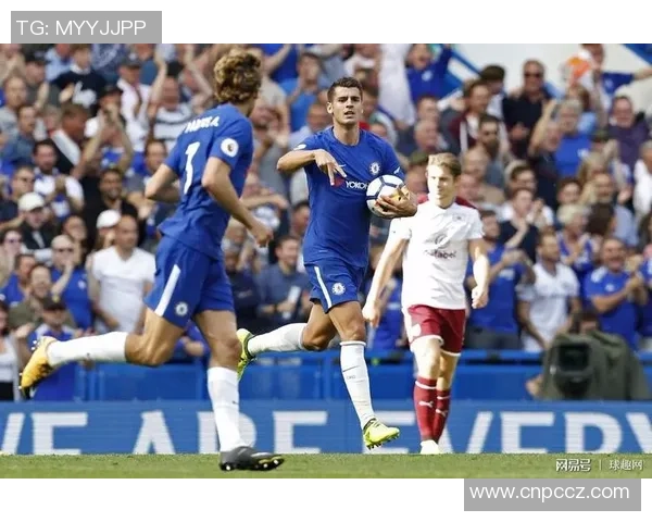 切尔西对伯恩利的赛前剖析:三大要素助力蓝军逆袭 切尔西对伯恩利的赛前剖析:三大要素助力蓝军逆袭